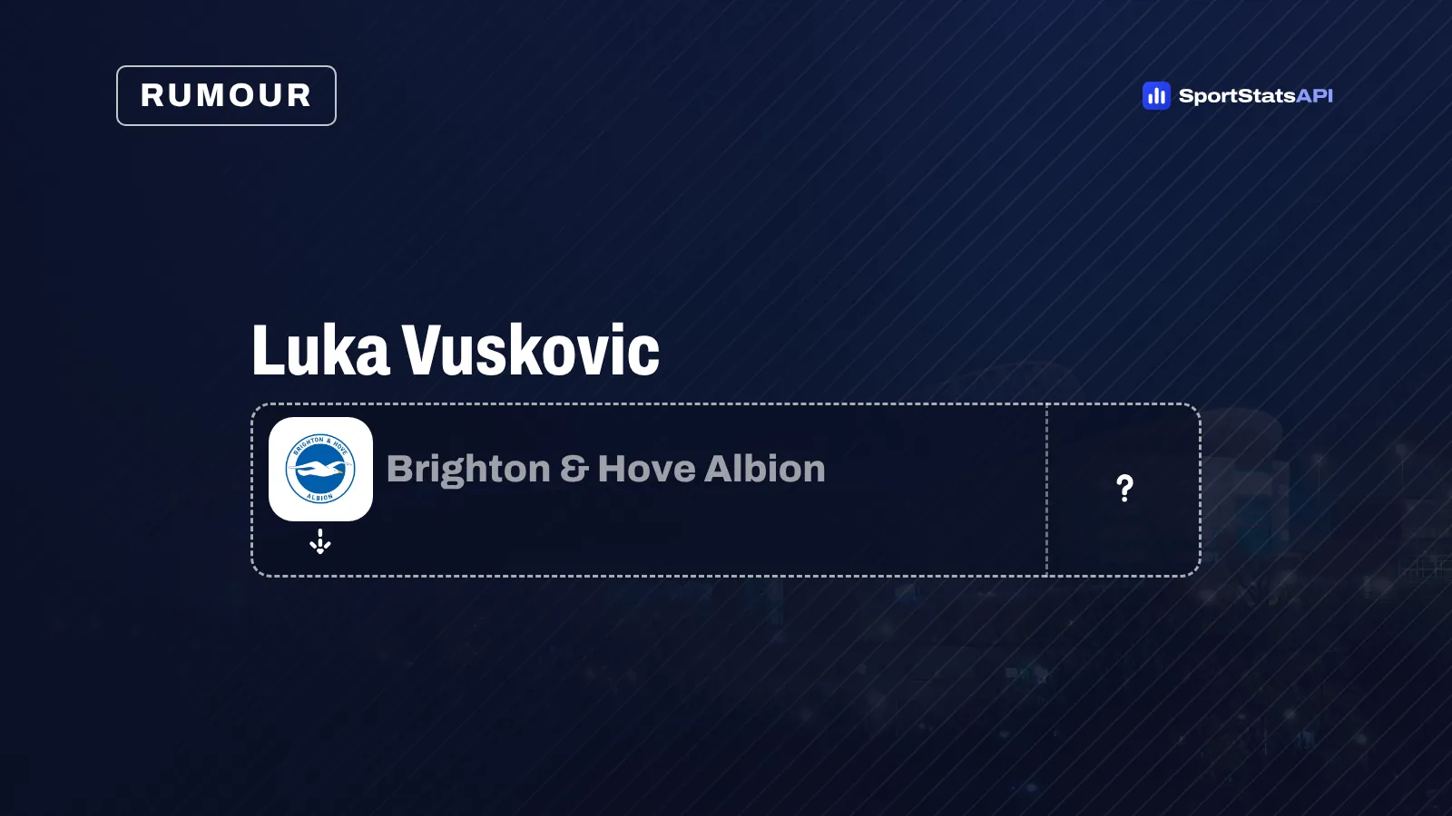 Brighton reportedly see £46m Luka Vuskovic as a future £100m asset - SportInsight